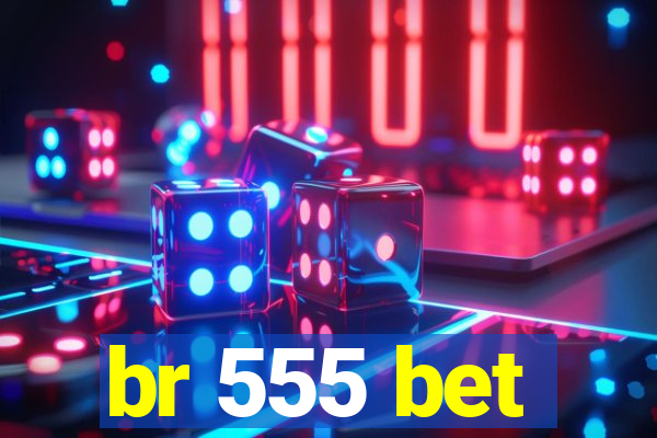 br 555 bet